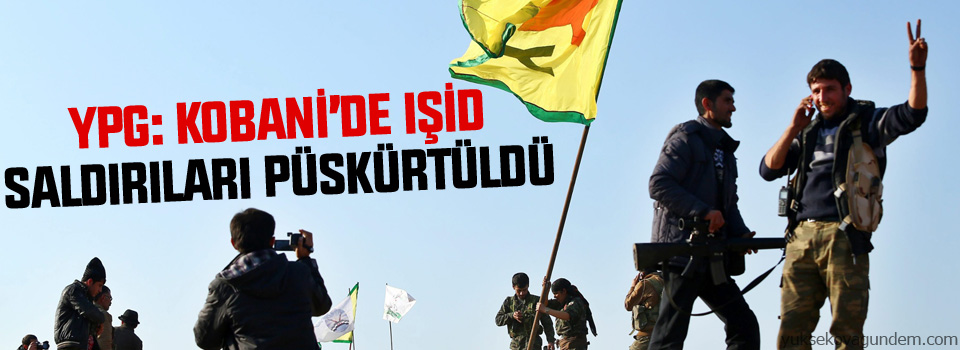 YPG: Kobani’de IŞİD saldırıları püskürtüldü