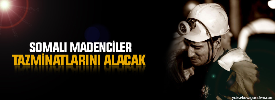 İşten çıkarılan Somalı madenciler tazminatlarını alacak