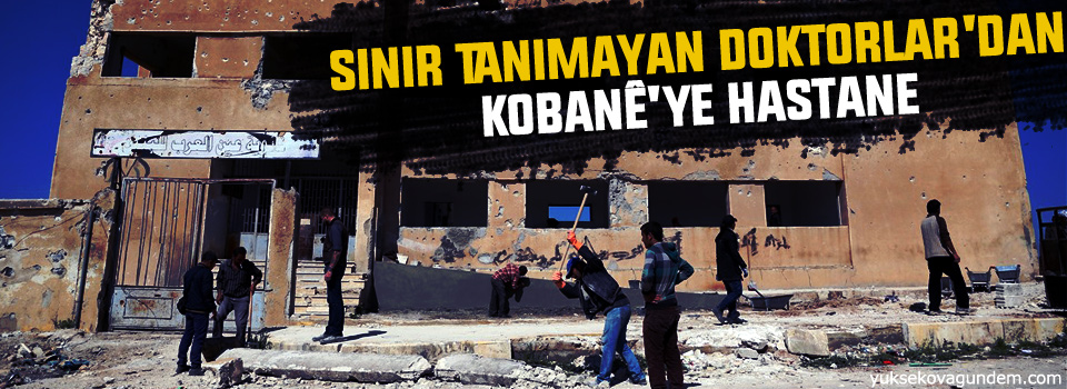 Sınır Tanımayan Doktorlar'dan Kobanê'ye hastane