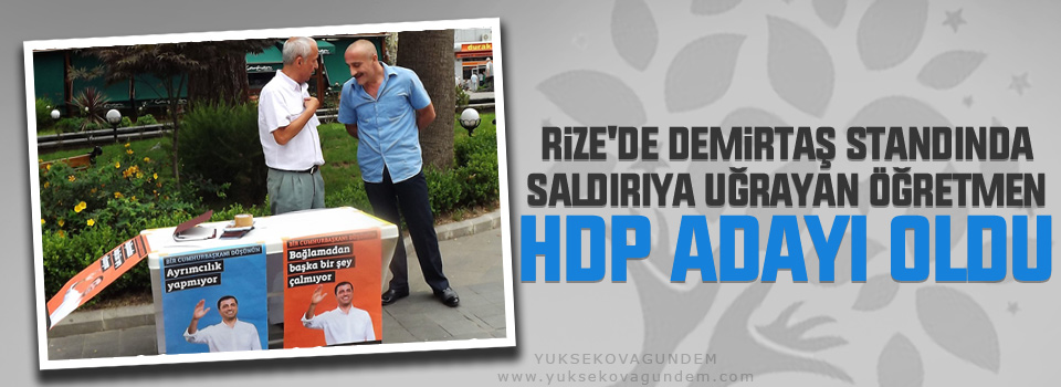 Rize'de Demirtaş standında saldırıya uğrayan öğretmen HDP adayı oldu