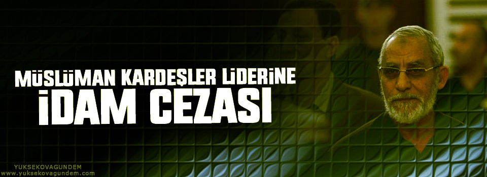 Müslüman Kardeşler liderine idam cezası