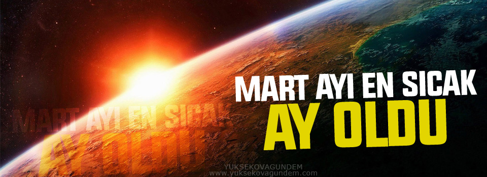 Mart ayı en sıcak ay oldu