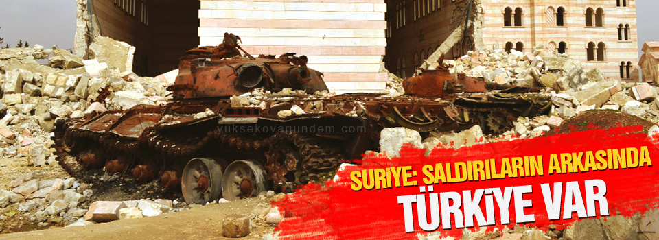 Suriye: Saldırıların arkasında Türkiye var