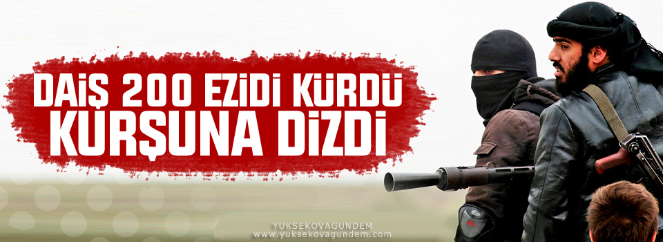 DAİŞ 200 Ezidi Kürdü Kurşuna Dizdi