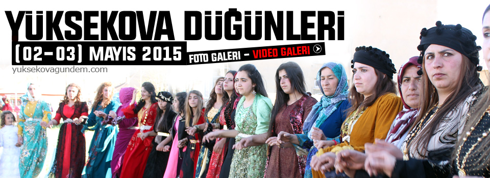 Yüksekova Düğünleri (02-03) Mayıs 2015