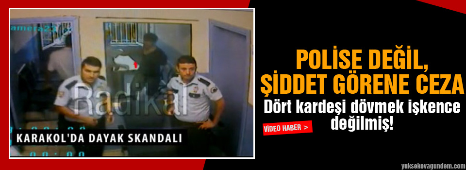 Polise değil, şiddet görene ceza