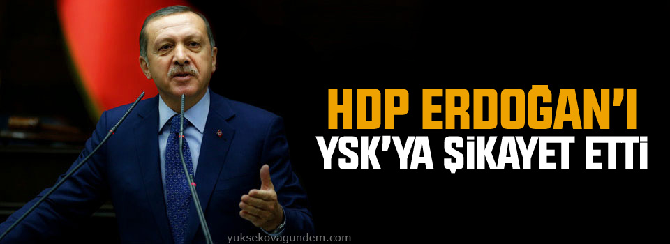 HDP Erdoğan’ı YSK’ya şikayet etti