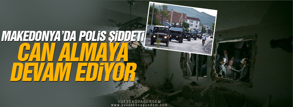 Makedonya’daki çatışmalarda 8’i polis 22 kişi öldü