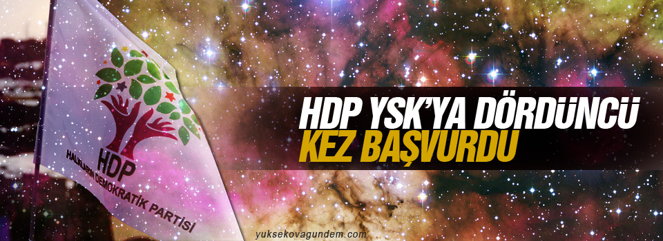 HDP YSK’ya dördüncü kez başvurdu