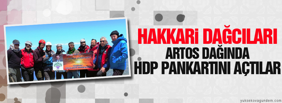 Hakkari dağcıları Artos dağında HDP pankartını açtılar