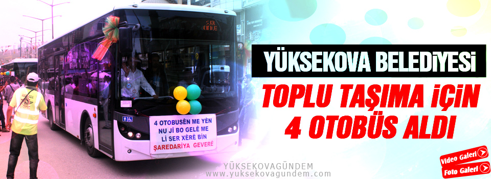 Yüksekova Belediyesi 4 Yeni Otobüs Aldı