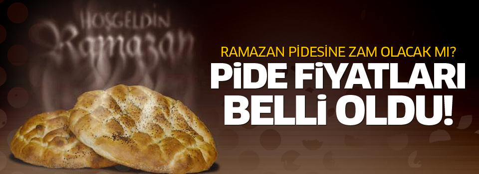 Ramazan pidesinin fiyatı belli oldu