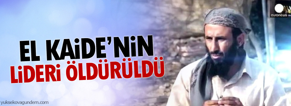 El Kaide’nin iki numaralı lideri öldürüldü