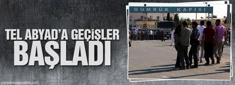 Tel Abyad’a geçişler başladı