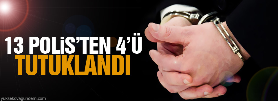 4 polis tutuklandı