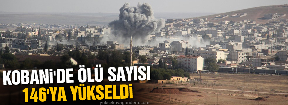 Kobani'de ölü sayısı 146'ya yükseldi