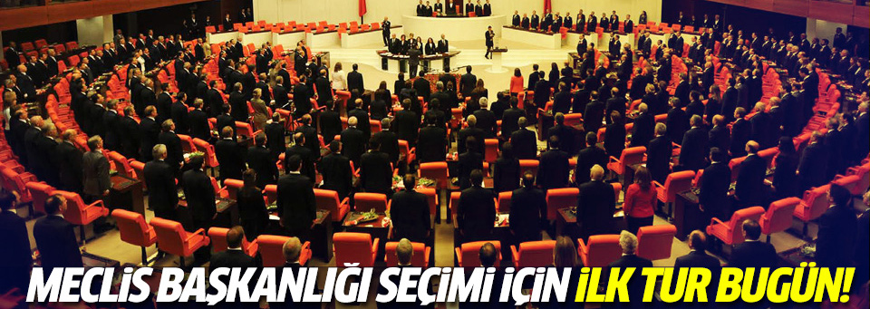 Meclis Başkanı seçimi bugün