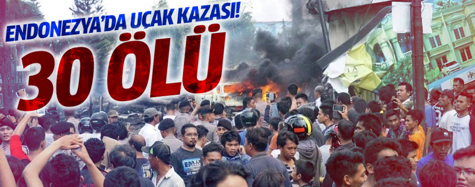 Endonezya'da askeri uçak düştü: 30 ölü