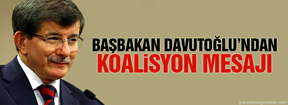 Davutoğlu’ndan koalisyon mesajı