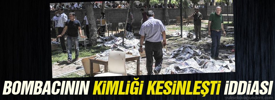 ‘Bombacının kimliği kesinleşti’ iddiası