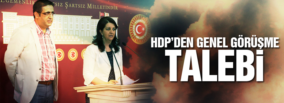 HDP’den genel görüşme talebi