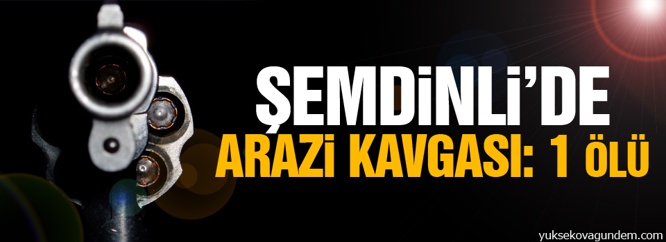 Derecik’te Arazi Kavgası: 1 Ölü