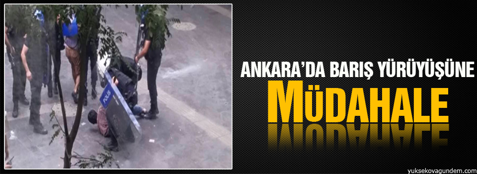 Ankara’da Barış Yürüyüşü’ne polis saldırısı ve gözaltı