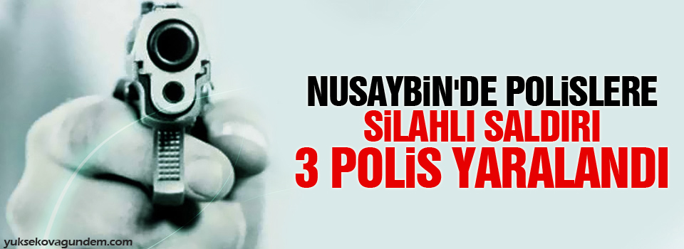 Nusaybin'de polislere silahlı saldırı: 3 polis yaralı