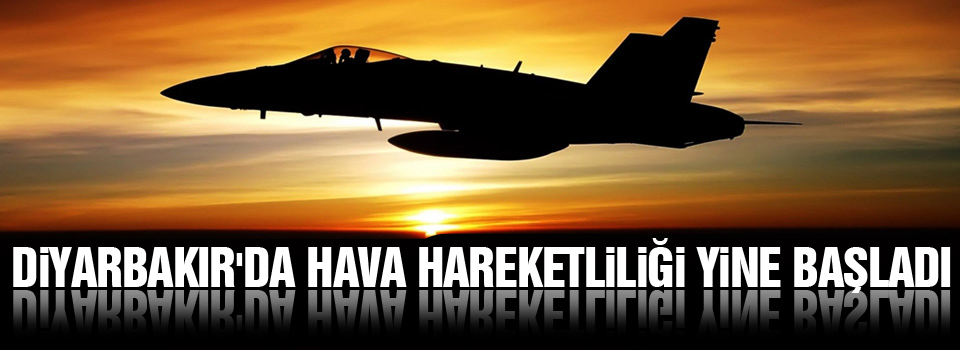 Diyarbakır'da hava hareketliliği yine başladı