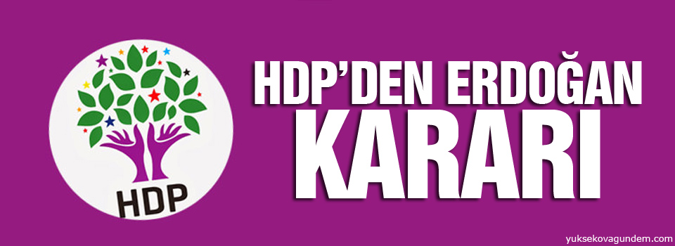 HDP'den Erdoğan kararı