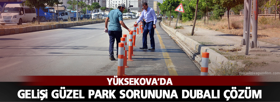 Yüksekova''da park sorununa dubalı çözüm