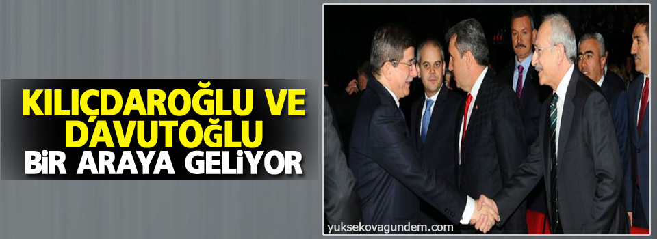 Kılıçdaroğlu ve Davutoğlu bir araya geliyor