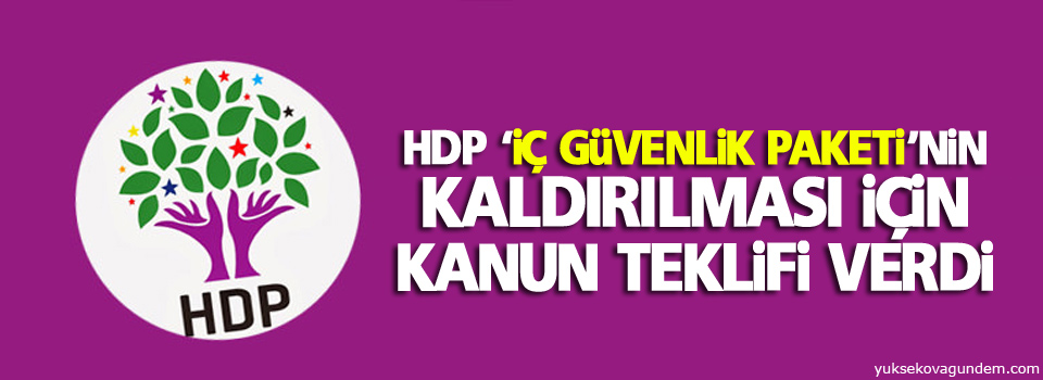 İç Güvenlik Paketi’nin kaldırılması için kanun teklifi