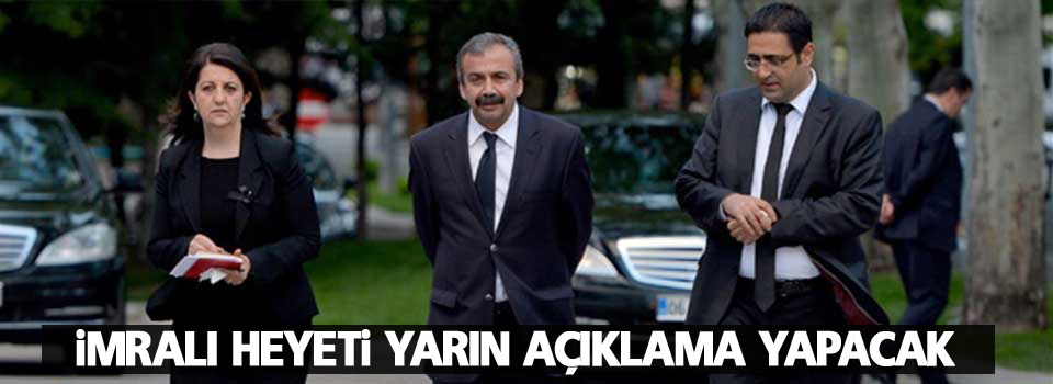 İmralı Heyeti yarın açıklama yapacak