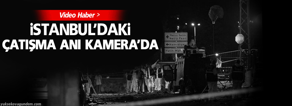 İstanbul'daki çatışma anı kamera'da
