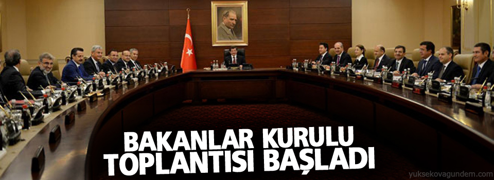 Bakanlar Kurulu toplantısı başladı