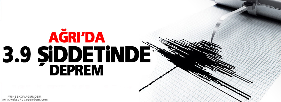 Ağrı'da 3.9 şiddetinde deprem meydana geldi