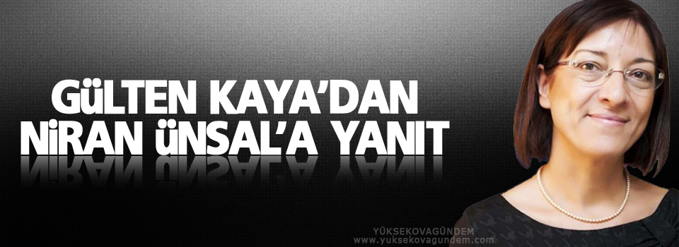 Gülten Kaya’dan Niran Ünsal’a yanıt