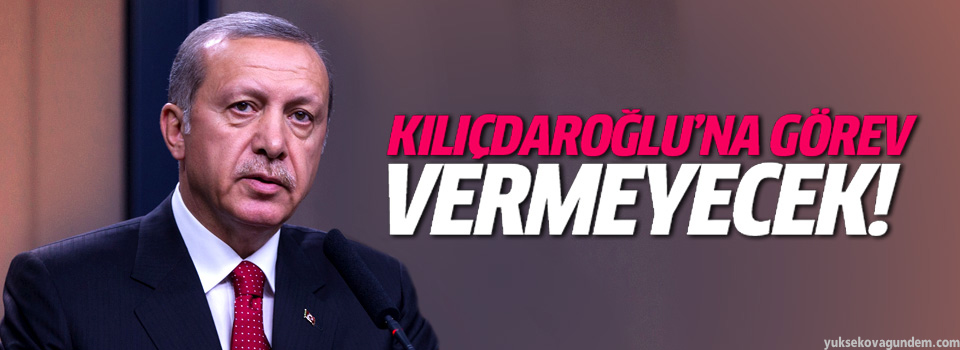 Erdoğan CHP lideri Kılıçdaroğlu'na görev vermeyecek