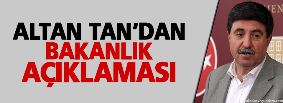 Altan Tan'dan 'bakanlık' açıklaması