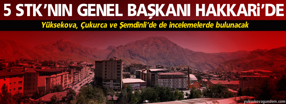 STK genel başkanları Hakkari'de