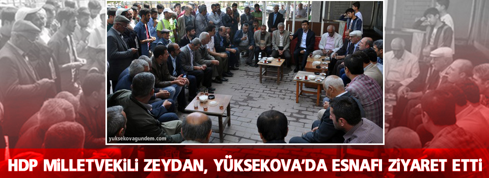 HDP'li Zeydan Yüksekova'da Esnafı Ziyaret Etti