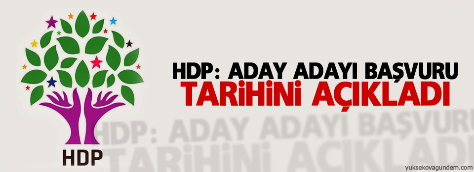 HDP: Aday adayı başvuru tarihini açıkladı