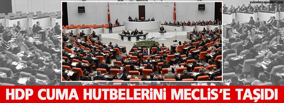 HDP Cuma hutbelerini Meclis’e taşıdı