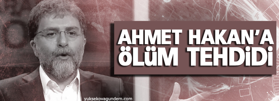 Ahmet Hakan'a ölüm tehdidi!