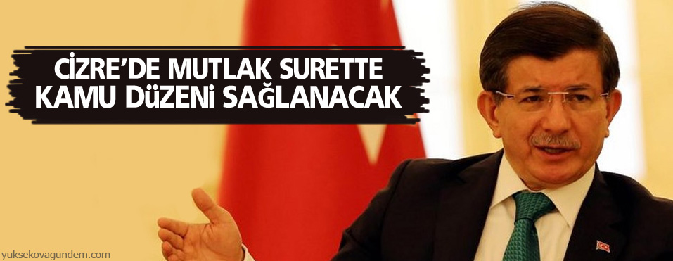 Davutoğlu: Kamu düzeni sağlanacak