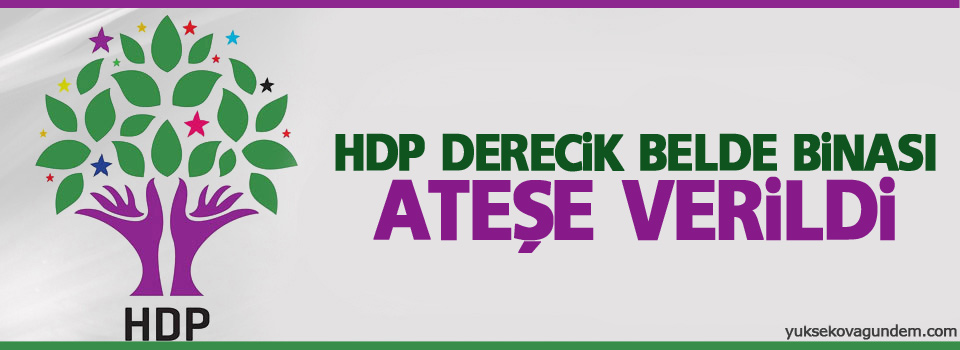 HDP Derecik Belde binası ateşe verildi