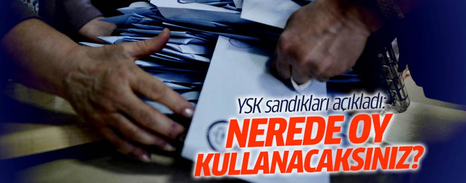 Nerede oy kullanacaksınız?