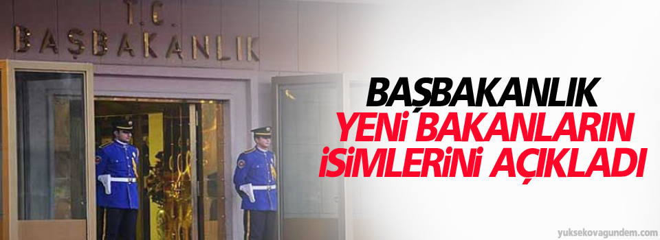 Yeni bakanların isimleri açıklandı