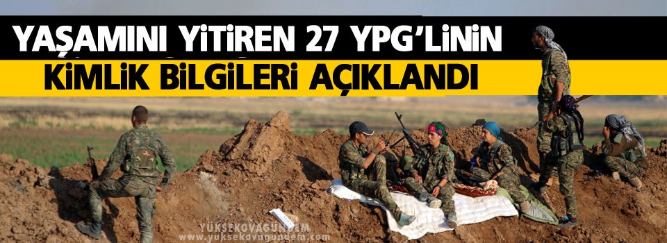 27 YPG'linin kimlik bilgileri açıklandı